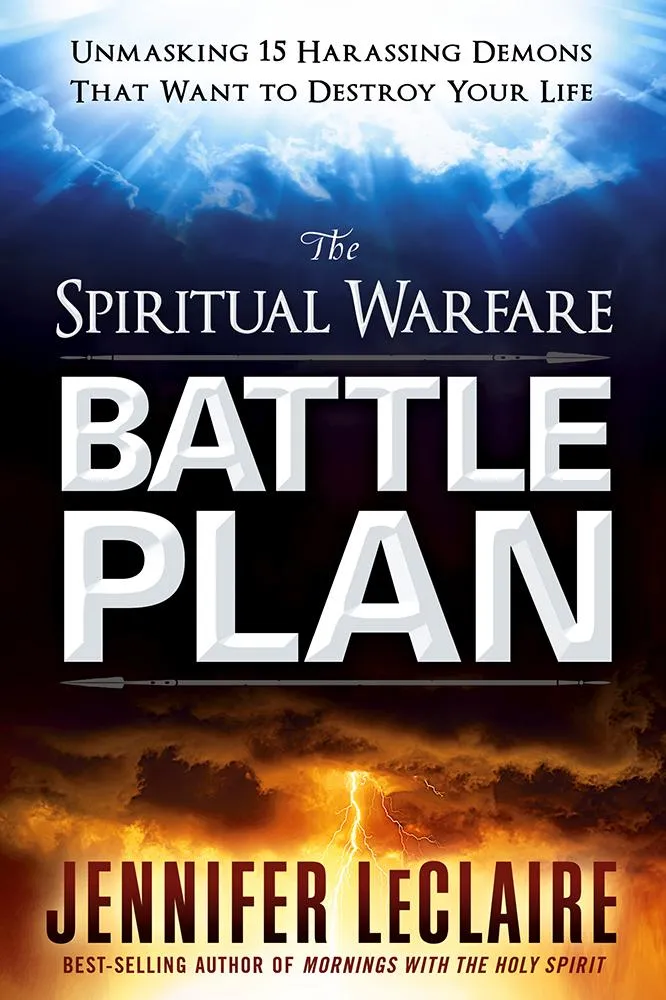 The Spiritual Warfare Battle Plan : Unmasking 15 Harassing Demons That Want to Destroy Your Life